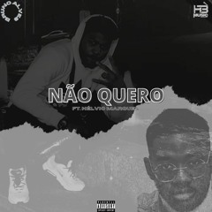 Não Quero(Feat. Hélvio Marques)