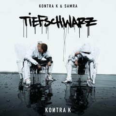 Kontra K Feat Samra - Tiefschwarz