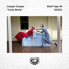 Shell Tape 44 - Cooper Cooper - "Curly Wurly"