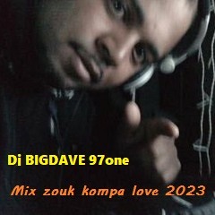 DJ BIGDAVE97one Mix zouk kompa love 2023