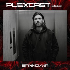 PLEXcast003 - [bannovka]