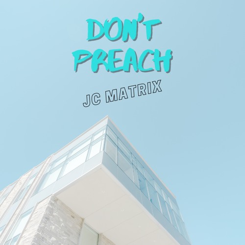 Brand New Banger! Don't Preach!! Only on Bandcamp