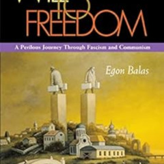 View EPUB 🗸 Will to Freedom: A Perilous Journey Through Fascism and Communism (Relig
