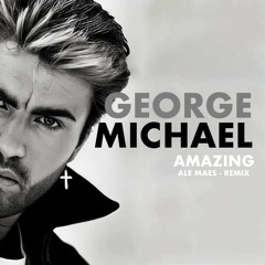 George Michael - Amazing (Ale Maes Instrumental Remix)