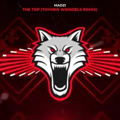 MADZI - The Top (Thymen Wiendels Remix)