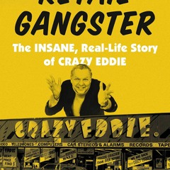 Ebook Dowload Retail Gangster The Insane, Real - Life Story Of Crazy Eddie Free