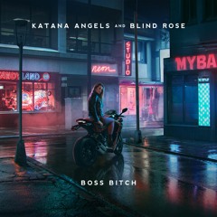 Katana Angels, Blind Rose - Boss Bitch