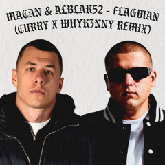FLAGMAN (WHYK3NNY, CURRY REMIX)