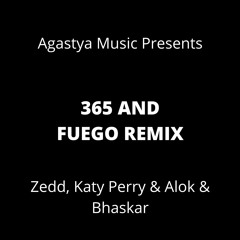 365 and Fuego - Zedd, Katy Perry & Alok & Bhaskar | Agastya's Mix 2020.