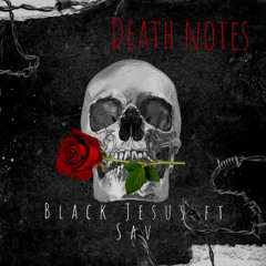 Death Notes(Ft SAV)