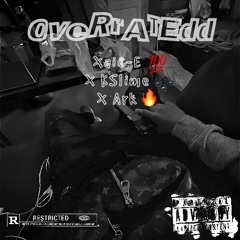 Overratedd - Xain-E ft Ark & $lime