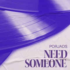 MAYBE I NEED SOMEONE