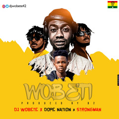 DJ Wobeti -  Wobeti. ft DopeNation x Strongman.mp3