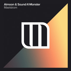 Aimoon & Sound-X-Monster - Maelstrom (Tech Mix)