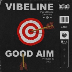 Good Aim ft. Chrishira (Produced by GRiZ)