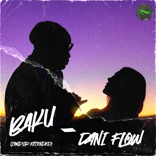 BAKU - Dani Flow (ZOND3R EXTENDED)