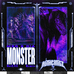 Meg & Dia - Monster (DotEXE Remix) [authenticz flip]