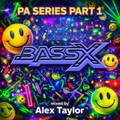 PA SERIES - BASS X PART 1
