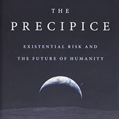 Read PDF 📖 The Precipice: Existential Risk and the Future of Humanity by  Toby Ord E