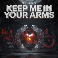 SYLARO – Keep Me in Your Arms [Slap House]