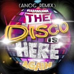 HADORBANIM - The Disco Is HERE Again (ANOG Remix)