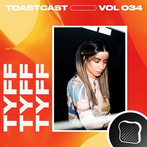 TOASTCAST VOL 34 - TYFF