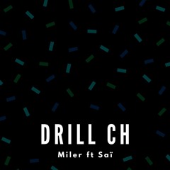 Drill CH Ft. Saï (Prod. Ramtek)