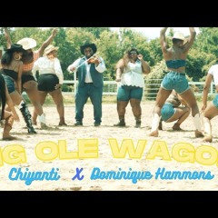 Chiyanti (Feat. Dominique Hammons) - Big Ole Wagon.mp3