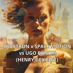 Ladytron & Space Motion vs Ugo Banchi - Destroy Everything You Touch (Henry Dex Edit) FREE DL