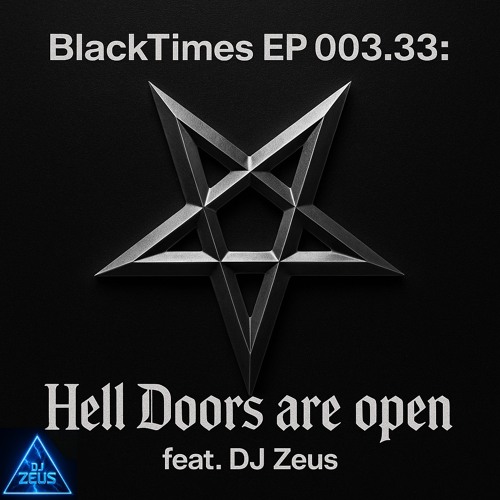 "Blacktimes EP 003.33: Hell doors are open" by DJ Zeus