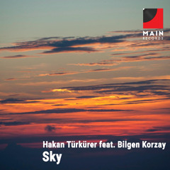 SKY - Hakan Türkürer  Feat.  Bilgen Korzay Main Records. MİX M.