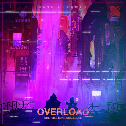 HANAEL & Subbie - OVERLOAD