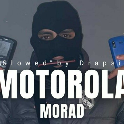 Stream Morad - Motorola (Slowed by Drapsi) by Drapsi | Listen online for  free on SoundCloud