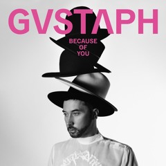 Gustaph - Because Of You