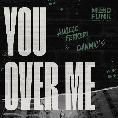 Angelo Ferreri & Danmic's - YOU OVER ME // MFR425