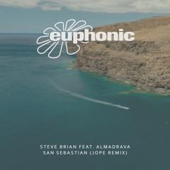 PREMIERE: Steve Brian ft. Almadrava - San Sebastian (Jope Remix) [Euphonic]