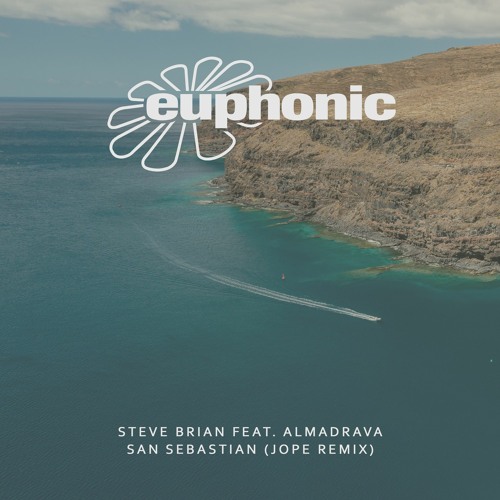 PREMIERE: Steve Brian ft. Almadrava - San Sebastian (Jope Remix) [Euphonic]