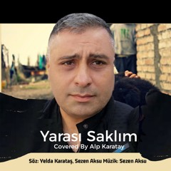 Yarası Saklım (Cover) Söz: Sezen Aksu, Yelda Karataş Müzik: Sezen Aksu