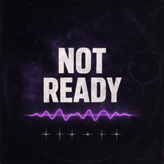 Not Ready