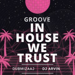 In House We Trust : dubMizaaj b2b DJ Arvin PODCAST(20.04.2023)