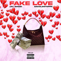 Fake Love ft. DaColdSteppa (ig: @officialjaymazzi)