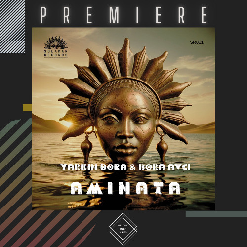 PREMIERE: Yarkin Bora & Bora Avci - Aminata (Original Mix) [Solamar Records]