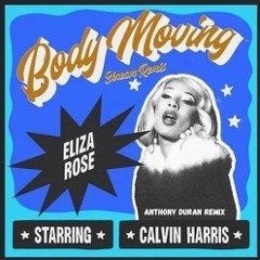 Body Moving - Calvin Harris (Anthony Duran Remix)