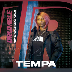 Rumble Mix Series 004 • Tempa
