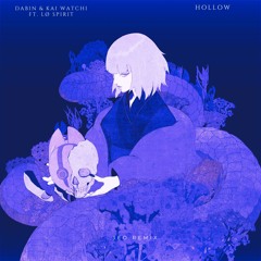 Dabin & Kai Wachi ft. Lø Spirit - Hollow (3EO Remix)