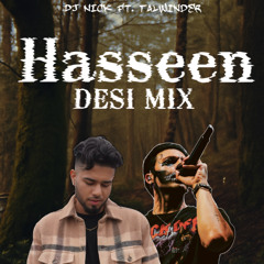 Haseen Desi Mix - Talwiinder｜DJ Nick