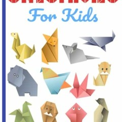 [GET] EPUB KINDLE PDF EBOOK Origamis for Kids: color book | origami paper for kids under 8 | Ideal f