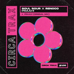 Soul Sour X Renoco - Praah! (Original Mix)