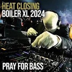 Pray For Bass - Heat Closing Boiler XL 2024