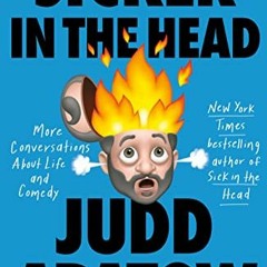 Get EPUB KINDLE PDF EBOOK Sicker in the Head: More Conversations About Life and Comed